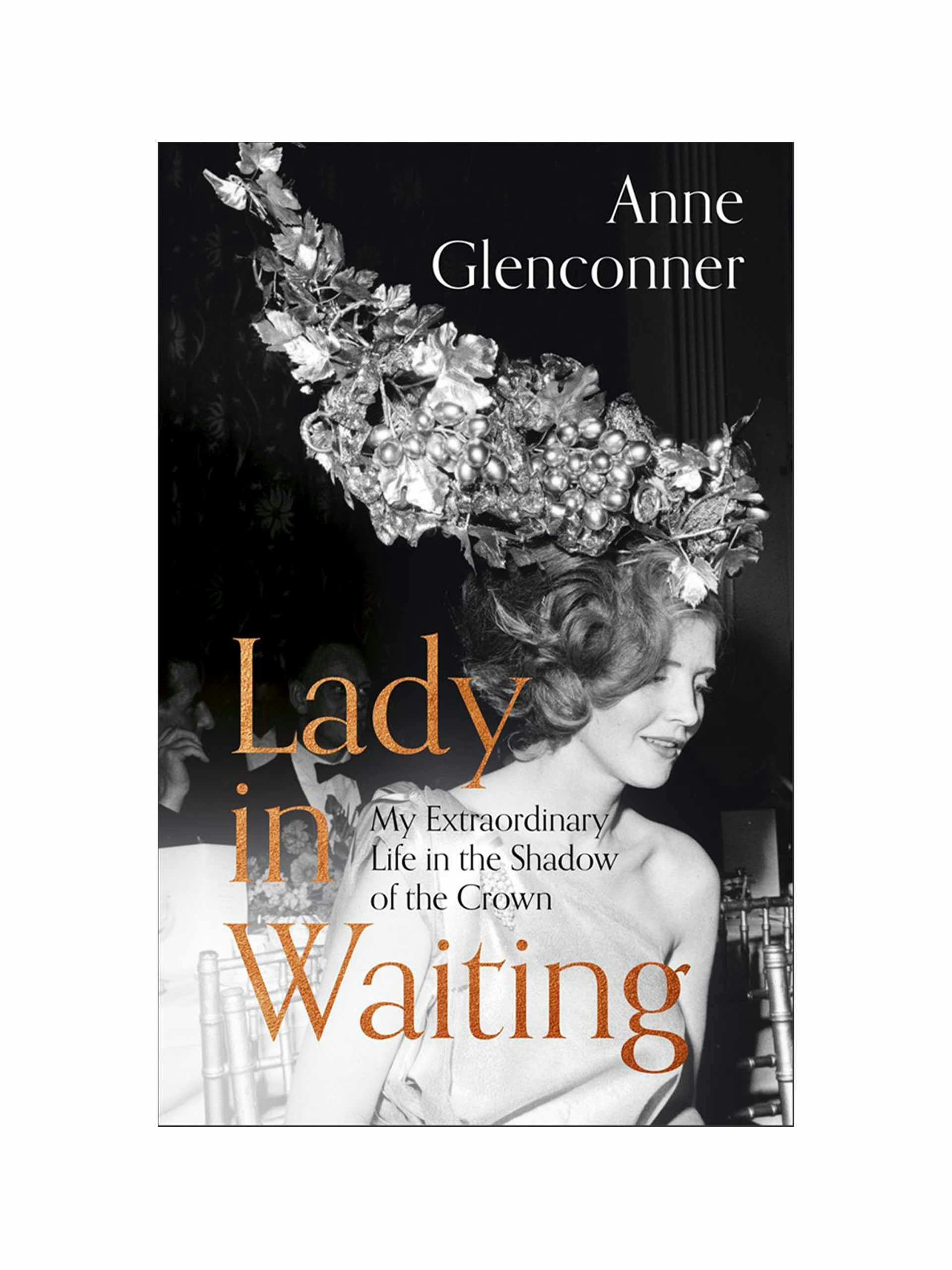 Lady in Waiting: My Extrodinary Life in the Shadow of the Crown